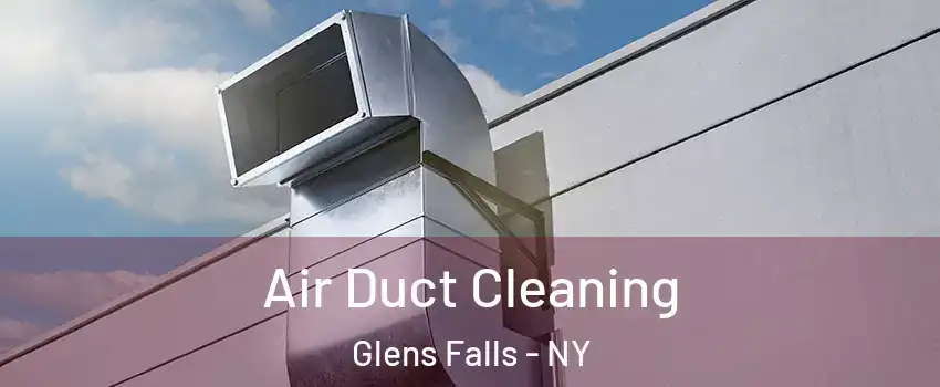  Air Duct Cleaning Glens Falls - NY
