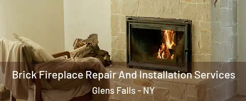 Brick Fireplace Repair And Installation Services Glens Falls - NY