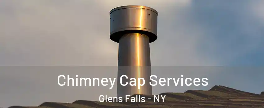  Chimney Cap Services Glens Falls - NY