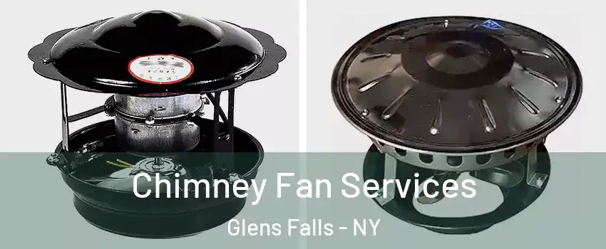  Chimney Fan Services Glens Falls - NY