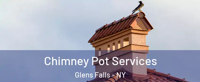 Chimney Pot Services Glens Falls - NY