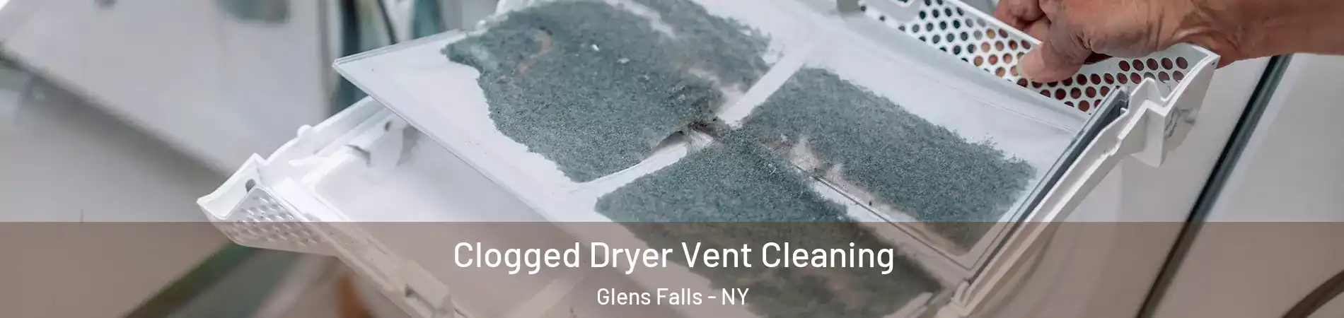  Clogged Dryer Vent Cleaning Glens Falls - NY