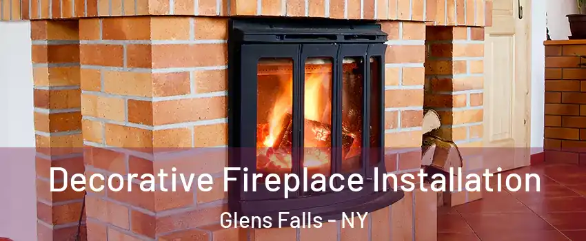  Decorative Fireplace Installation Glens Falls - NY