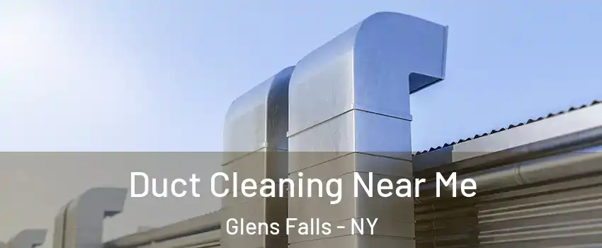  Duct Cleaning Near Me Glens Falls - NY