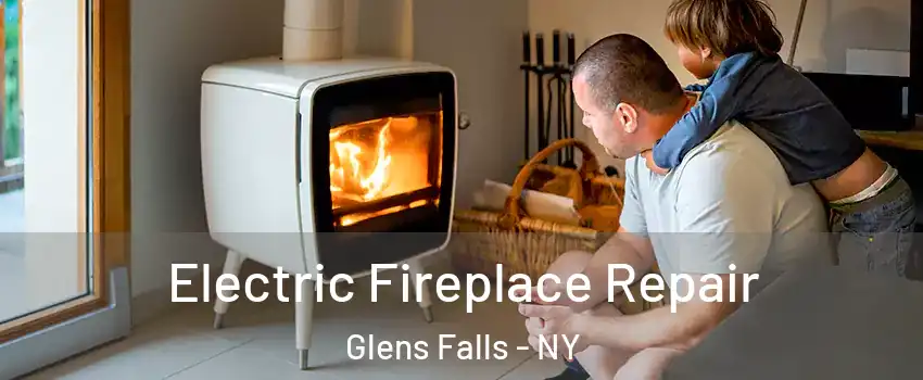  Electric Fireplace Repair Glens Falls - NY