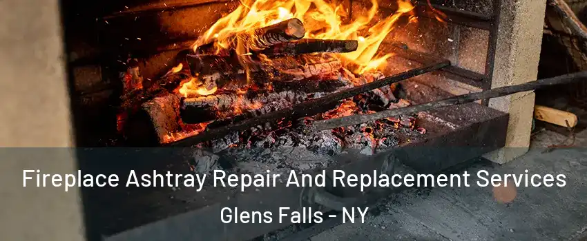  Fireplace Ashtray Repair And Replacement Services Glens Falls - NY
