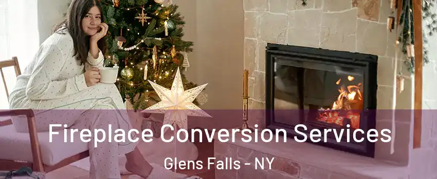  Fireplace Conversion Services Glens Falls - NY