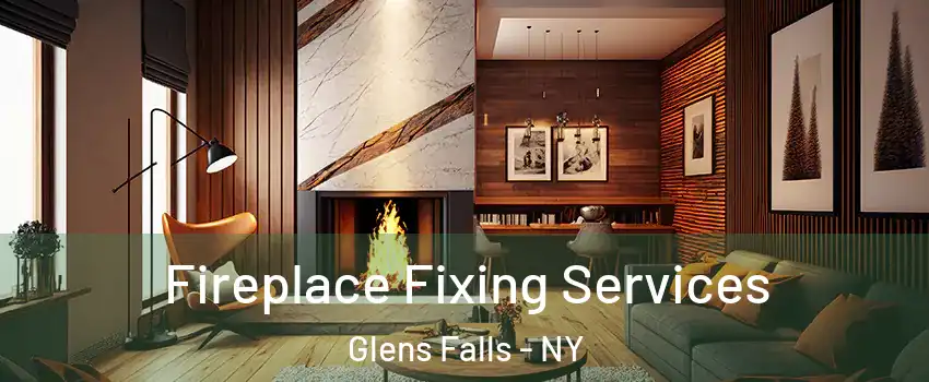  Fireplace Fixing Services Glens Falls - NY