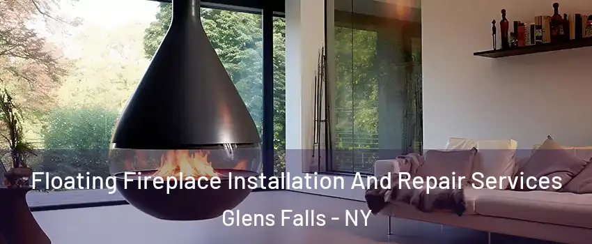  Floating Fireplace Installation And Repair Services Glens Falls - NY