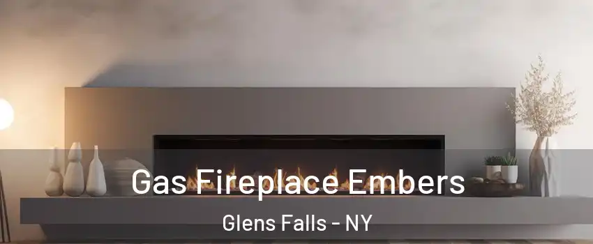  Gas Fireplace Embers Glens Falls - NY