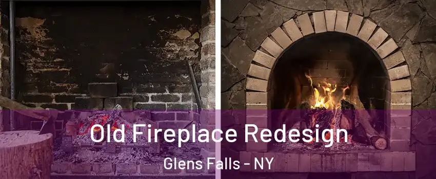  Old Fireplace Redesign Glens Falls - NY