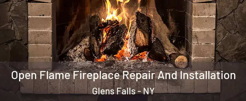  Open Flame Fireplace Repair And Installation Glens Falls - NY