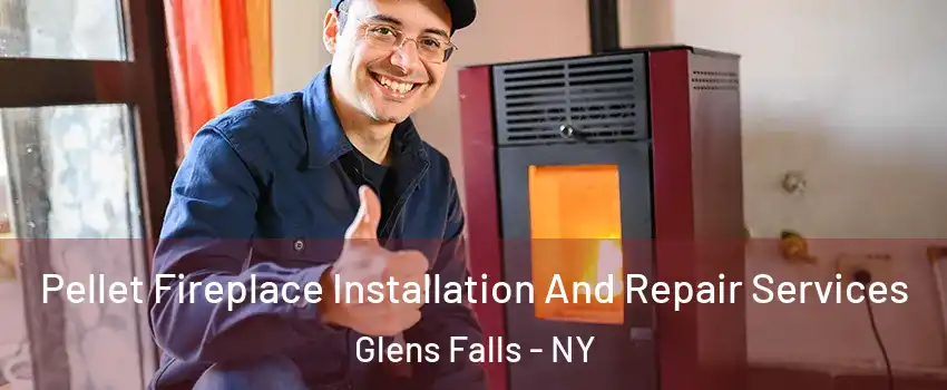  Pellet Fireplace Installation And Repair Services Glens Falls - NY