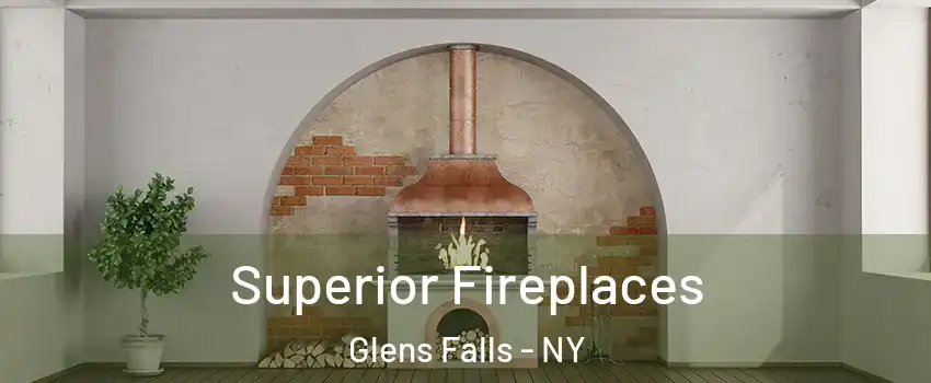  Superior Fireplaces Glens Falls - NY
