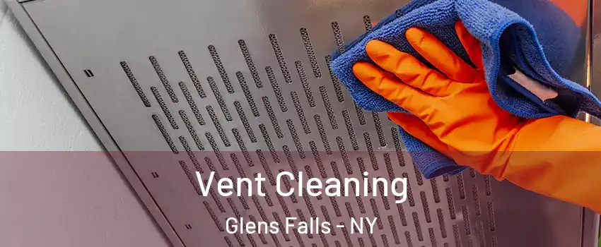  Vent Cleaning Glens Falls - NY