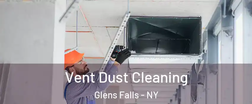  Vent Dust Cleaning Glens Falls - NY