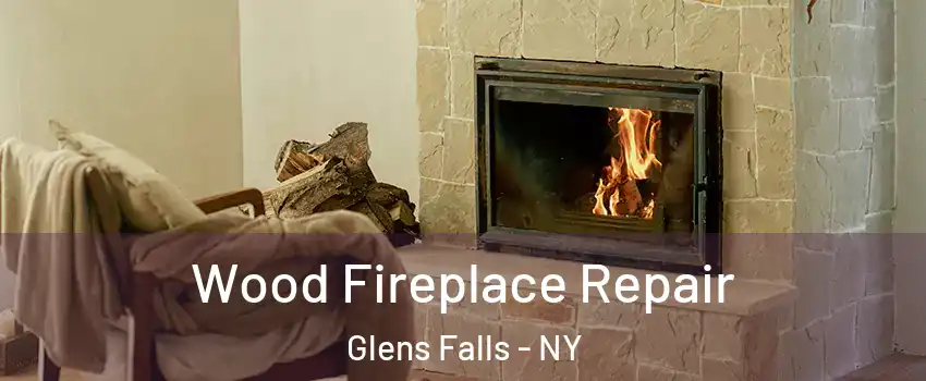  Wood Fireplace Repair Glens Falls - NY
